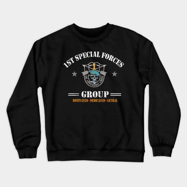 US Army 1st Special Forces Group Motivated Dedicated Lethal De Oppresso Liber SFG - Gift for Veterans Day 4th of July or Patriotic Memorial Day Crewneck Sweatshirt by Oscar N Sims